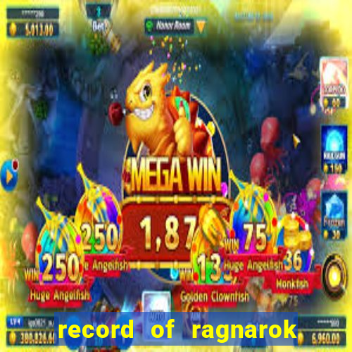 record of ragnarok 3 temporada online dublado